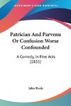 Patrician And Parvenu Or Confusion Worse Confounded