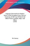 Judgment Delivered By Sir Herbert Jenner In The Prerogative Court, Doctors' Commons, In The Case Of Wood And Others Versus Goodlake, Helps, And Others (1839)