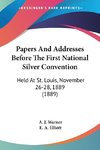 Papers And Addresses Before The First National Silver Convention