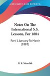 Notes On The International S.S. Lessons, For 1884