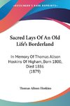 Sacred Lays Of An Old Life's Borderland