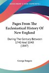 Pages From The Ecclesiastical History Of New England