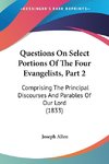 Questions On Select Portions Of The Four Evangelists, Part 2