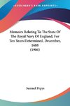 Memoirs Relating To The State Of The Royal Navy Of England, For Ten Years Determined, December, 1688 (1906)