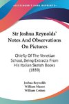 Sir Joshua Reynolds' Notes And Observations On Pictures