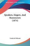 Speakers, Singers, And Stammerers (1874)