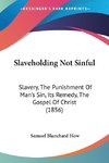 Slaveholding Not Sinful