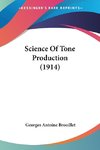 Science Of Tone Production (1914)