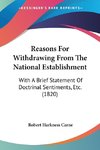 Reasons For Withdrawing From The National Establishment