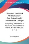 Illustrated Handbook Of The Scenery And Antiquities Of Southwestern Donegal