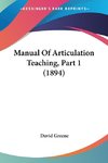 Manual Of Articulation Teaching, Part 1 (1894)