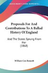 Proposals For And Contributions To A Ballad History Of England