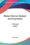 Hubert Hervey, Student And Imperialist