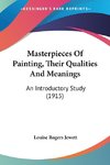 Masterpieces Of Painting, Their Qualities And Meanings