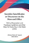 Sacerdos Sanctificatus or Discourses on the Mass and Office