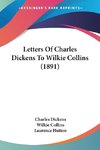 Letters Of Charles Dickens To Wilkie Collins (1891)