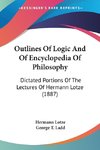 Outlines Of Logic And Of Encyclopedia Of Philosophy