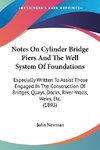 Notes On Cylinder Bridge Piers And The Well System Of Foundations