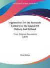 Oppressions Of The Sixteenth Century In The Islands Of Orkney And Zetland