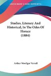 Studies, Literary And Historical, In The Odes Of Horace (1884)