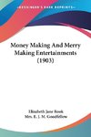 Money Making And Merry Making Entertainments (1903)