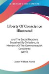 Liberty Of Conscience Illustrated