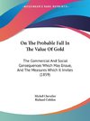 On The Probable Fall In The Value Of Gold