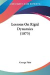 Lessons On Rigid Dynamics (1875)