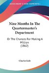 Nine Months In The Quartermaster's Department