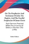 On The Prophecies And Testimony Of John The Baptist, And The Parallel Prophecies Of Jesus Christ