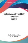 Golgotha And The Holy Sepulchre (1906)