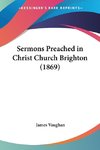 Sermons Preached in Christ Church Brighton (1869)