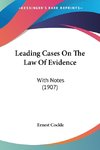 Leading Cases On The Law Of Evidence