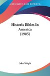 Historic Bibles In America (1905)