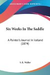 Six Weeks In The Saddle