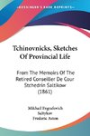 Tchinovnicks, Sketches Of Provincial Life