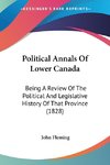 Political Annals Of Lower Canada