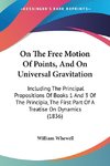 On The Free Motion Of Points, And On Universal Gravitation