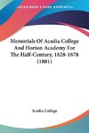 Memorials Of Acadia College And Horton Academy For The Half-Century, 1828-1878 (1881)