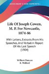 Life Of Joseph Cowen, M. P. For Newcastle, 1874-86