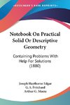 Notebook On Practical Solid Or Descriptive Geometry