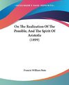 On The Realization Of The Possible, And The Spirit Of Aristotle (1899)