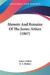 Memoir And Remains Of The James Aitken (1867)