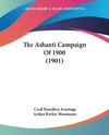 The Ashanti Campaign Of 1900 (1901)