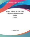 Rapid Transit In New York City And In Other Great Cities (1905)