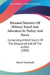 Personal Narrative Of Military Travel And Adventure In Turkey And Persia