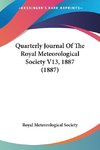 Quarterly Journal Of The Royal Meteorological Society V13, 1887 (1887)