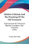 Modern Criticism And The Preaching Of The Old Testament