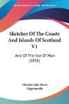 Sketches Of The Coasts And Islands Of Scotland V1