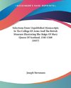 Selections From Unpublished Manuscripts In The College Of Arms And The British Museum Illustrating The Reign Of Mary Queen Of Scotland, 1543-1568 (1837)